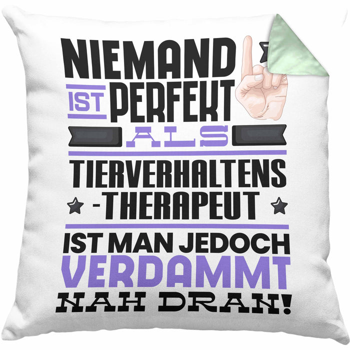 Tierverhaltenstherapeut Geschenk Kissen mit Füllung 40x40 Lustige Geschenkidee für Tierverhaltenstherapeut Geburtstag Niemand Ist Perfekt Aber Als Tierverhaltenstherapeut Ist Man Nah Dran (Grau) Grün Trendation