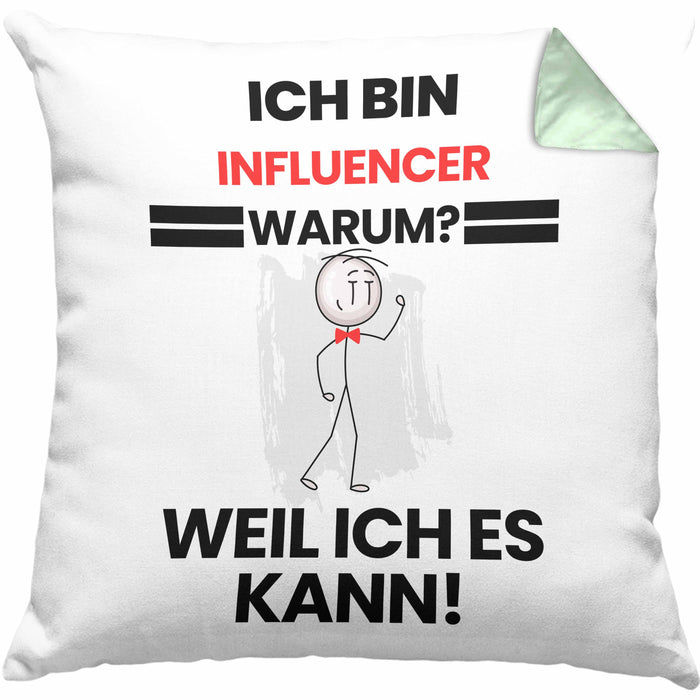Influencer Geschenk Kissen mit Füllung 40x40 Lustiger Spruch Ich Bin Influencer Warum Weil Ich Es Kann Geschenkidee Bester Influencer Geburtstag (Grau) Grün Trendation