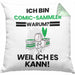 Comic-Sammler Geschenk Kissen mit Füllung 40x40 Lustiger Spruch Ich Bin Comic-Sammler Warum Weil Ich Es Kann Geschenkidee Bester Comic-Sammler Geburtstag (Grau) Grün Trendation