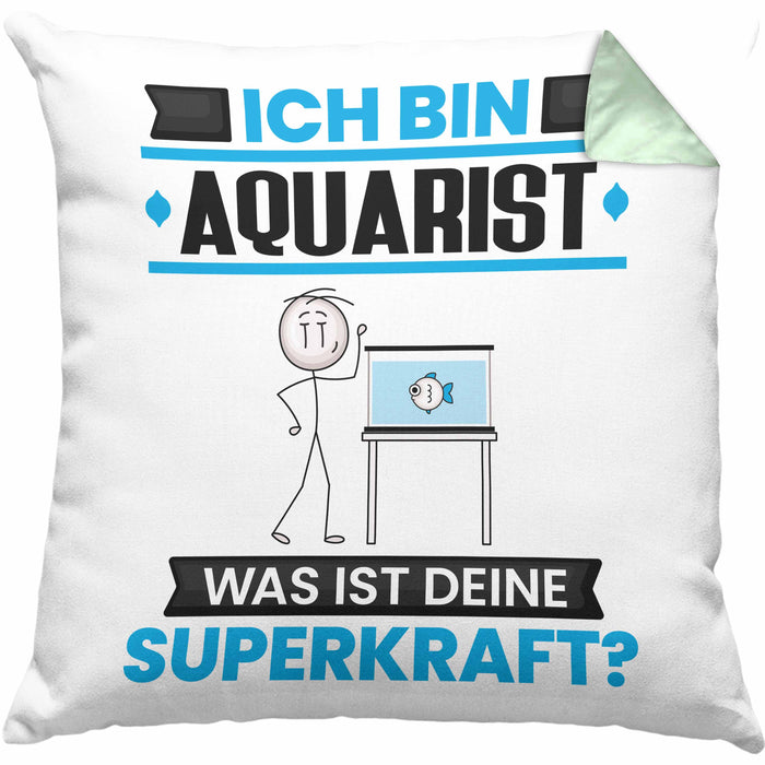 Aquarist Kissen mit Füllung 40x40 Geschenk für Aquarist Geburtstag Lustiger Spruch Was Ist Deine Superkraft (Grau) Grün Trendation