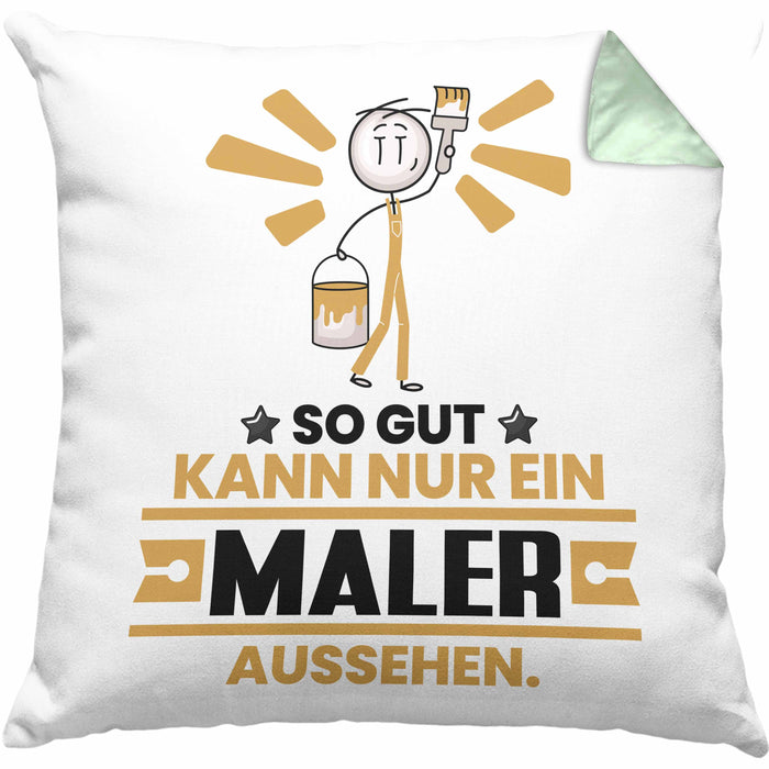 Maler Geschenk Kissen mit Füllung 40x40 So Gut Kann Nur Ein Maler Aussehen Geschenkidee (Grau) Grün Trendation