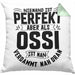 Ossi Kissen mit Füllung 40x40 Geschenk Ostdeutschland Niemand Ist Perfekt Aber Als Ossi Ist Man Nah Dran (Grau) Grün Trendation