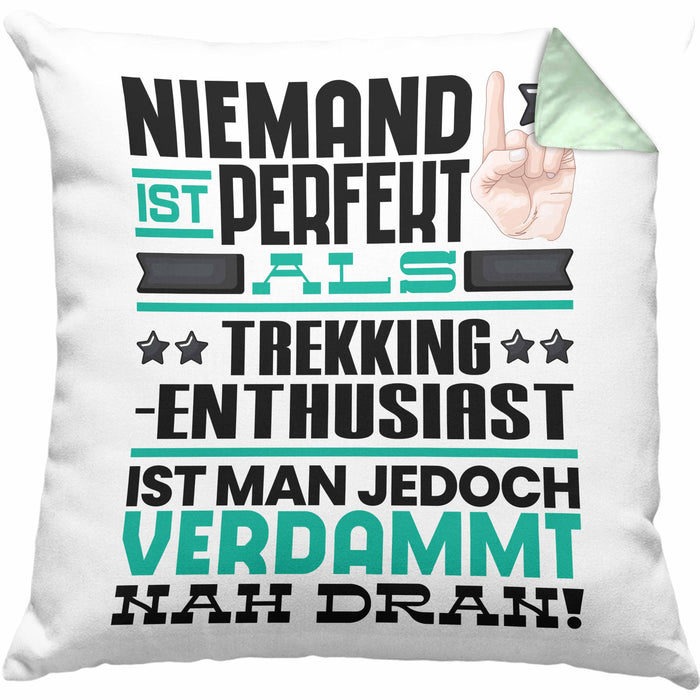 Trekking-Enthusiast Geschenk Kissen mit Füllung 40x40 Lustige Geschenkidee für Trekking-Enthusiast Geburtstag Niemand Ist Perfekt Aber Als Trekking-Enthusiast Ist Man Nah Dran (Grau) Grün Trendation