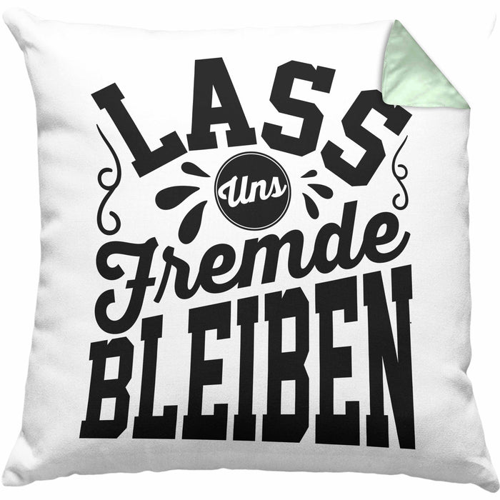 Schwarzer Humor Lass Uns Fremde Bleiben Kissen mit Füllung 40x40 Geschenk Kollegen Sarkasmus Ironie Geschenkidee für Männer Frauen (Grau) Grün Trendation