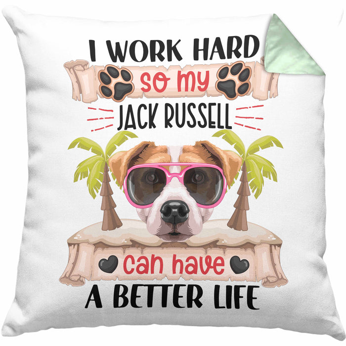 Jack Russel Besitzer Kissen mit Füllung 40x40 Geschenk Lustiger Spruch Geschenkidee I Work Hard So My Jack Russel Can Have A Better Life (Grau) Grün Trendation
