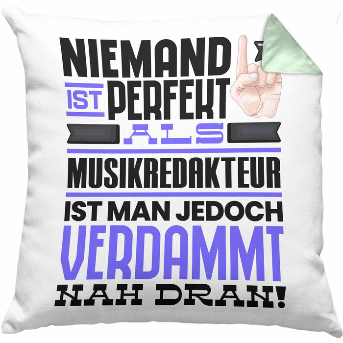 Musikredakteur Geschenk Kissen mit Füllung 40x40 Lustige Geschenkidee für Musikredakteur Geburtstag Niemand Ist Perfekt Aber Als Musikredakteur Ist Man Nah Dran (Grau) Grün Trendation