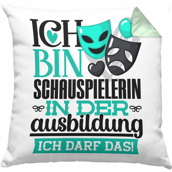 Schauspielerin Ausbildung Start Geschenk Kissen mit Füllung 40x40 Ich Bin Schauspielerin In Der Ausbildung Ich Darf Das Geschenkidee (Grau) Grün Trendation