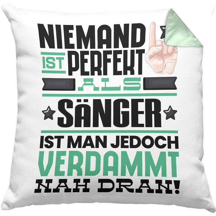 Sänger Geschenk Kissen mit Füllung 40x40 Lustige Geschenkidee für Sänger Geburtstag Niemand Ist Perfekt Aber Als Sänger Ist Man Nah Dran (Grau) Grün Trendation