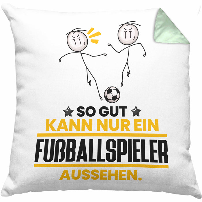 Fußballspieler Geschenk Kissen mit Füllung 40x40 So Gut Kann Nur Ein Fußballspieler Aussehen Geschenkidee (Grau) Grün Trendation