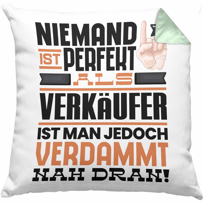 Verkäufer Geschenk Kissen mit Füllung 40x40 Lustige Geschenkidee für Verkäufer Geburtstag Niemand Ist Perfekt Aber Als Verkäufer Ist Man Nah Dran (Grau) Grün Trendation
