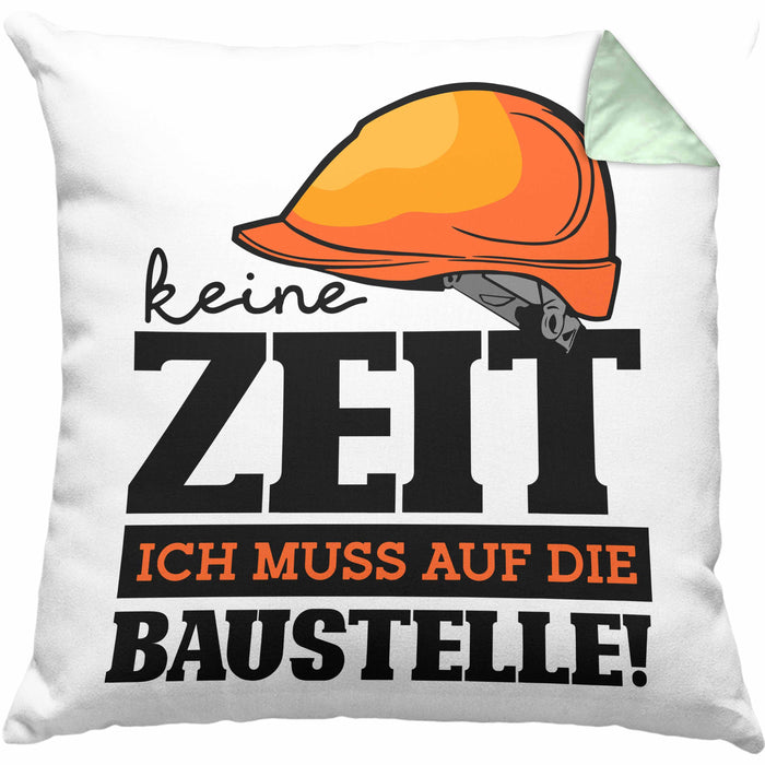 Baustelle Kissen mit Füllung 40x40 Geschenkidee Baustellenfans Keine Zeit Ich Muss Auf Die Baustelle (Grau) Grün Trendation