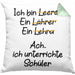 Lehrer Kissen mit Füllung 40x40 Geschenk mit Spruch Lehrer Geschenkidee Lustig Sprüche (Grau) Grün Trendation