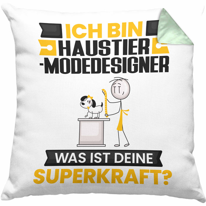 Haustier-Modedesigner Kissen mit Füllung 40x40 Geschenk für Haustier-Modedesigner Geburtstag Lustiger Spruch Was Ist Deine Superkraft (Grau) Grün Trendation