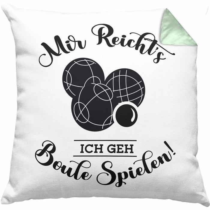 Boule Kissen mit Füllung 40x40 Geschenk Boule-Spieler Geschenkidee Spruch Mir Reichts Ich Geh Boule Spielen (Grau) Grün Trendation