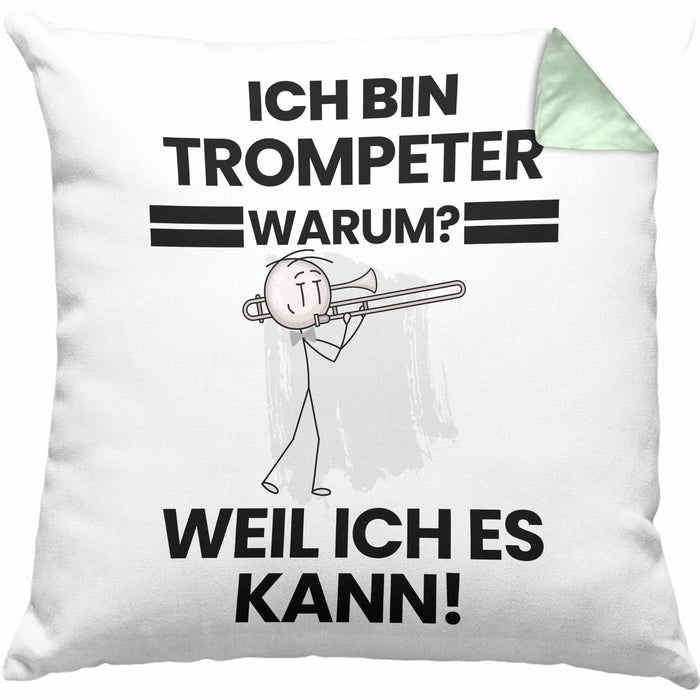 Trompeter Geschenk Kissen mit Füllung 40x40 Lustiger Spruch Ich Bin Trompeter Warum Weil Ich Es Kann Geschenkidee Bester Trompeter Geburtstag (Grau) Grün Trendation