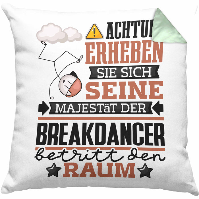 Breakdancer Geschenk Kissen mit Füllung 40x40 Lustiger Spruch Erheben Sie Sich Der Breakdancer Betritt den Raum (Grau) Grün Trendation