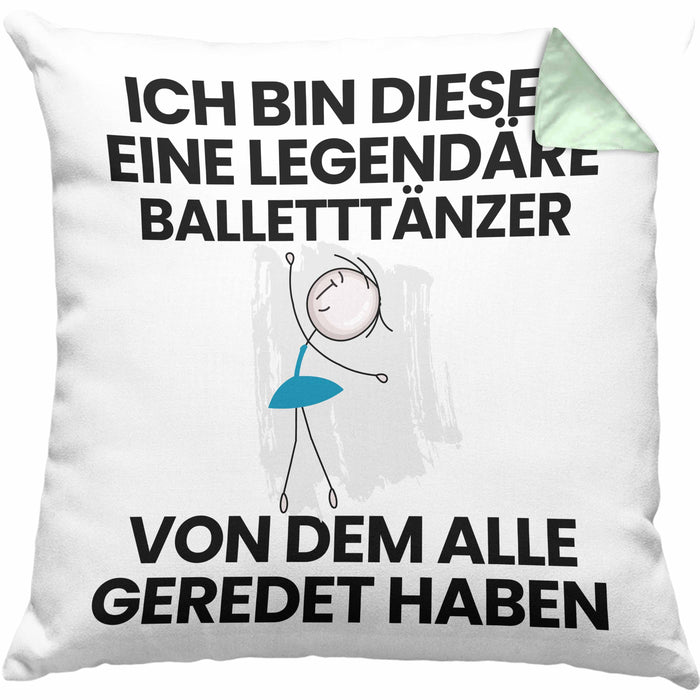 Balletttänzer Geschenk Kissen mit Füllung 40x40 Lustige Geschenkidee Geburtstag für Balletttänzer Ich Bin Dieser Legendäre Balletttänzer Von Dem Alle Geredet Haben (Grau) Grün Trendation