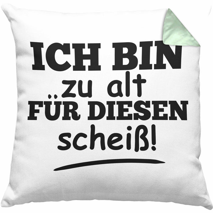 Lustige Kissen mit Füllung 40x40 mit Spruch "Ich Bin Zu Alt Für Diesen Scheiß" Lustige Geschenkidee (Grau) Grün Trendation
