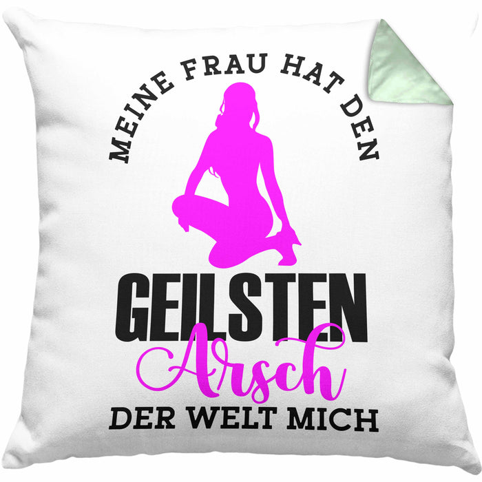 Meine Frau Hat Den Geilsten Arsch Der Welt Mich Kissen mit Füllung 40x40 Geschenkidee (Grau) Grün Trendation
