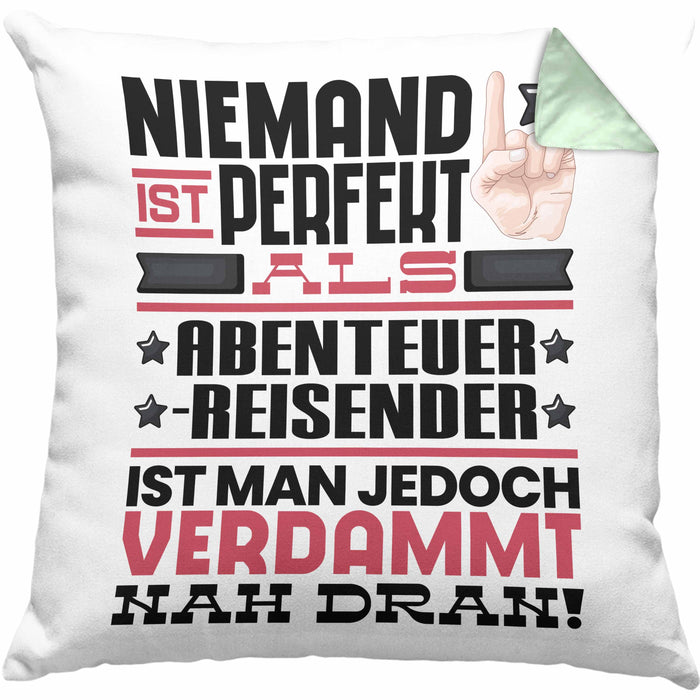 Abenteuerreisender Geschenk Kissen mit Füllung 40x40 Lustige Geschenkidee für Abenteuerreisender Geburtstag Niemand Ist Perfekt Aber Als Abenteuerreisender Ist Man Nah Dran (Grau) Grün Trendation