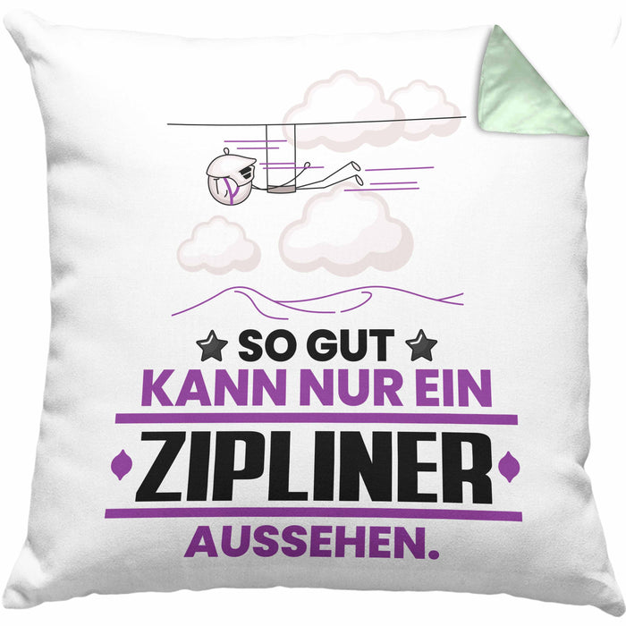 Zipliner Geschenk Kissen mit Füllung 40x40 So Gut Kann Nur Ein Zipliner Aussehen Geschenkidee (Grau) Grün Trendation