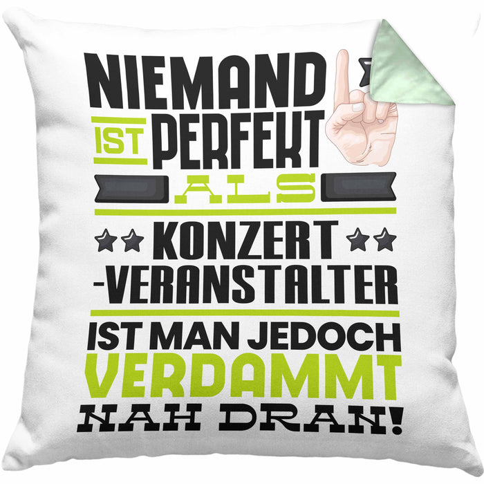 Konzertveranstalter Geschenk Kissen mit Füllung 40x40 Lustige Geschenkidee für Konzertveranstalter Geburtstag Niemand Ist Perfekt Aber Als Konzertveranstalter Ist Man Nah Dran (Grau) Grün Trendation