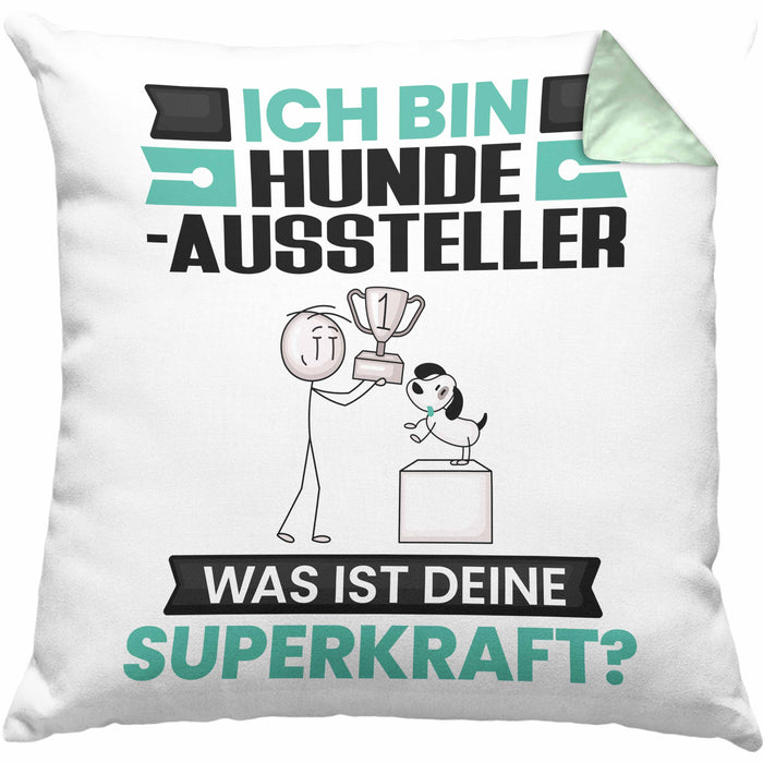 Hundeaussteller Kissen mit Füllung 40x40 Geschenk für Hundeaussteller Geburtstag Lustiger Spruch Was Ist Deine Superkraft (Grau) Grün Trendation