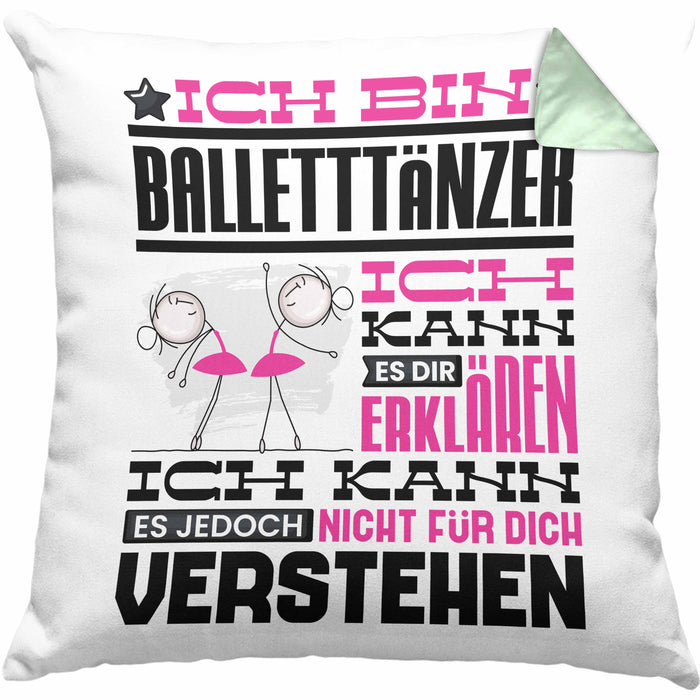 Balletttänzer Geschenk Kaffee-Kissen mit Füllung 40x40 Geschenkidee für Balletttänzer Ich Bin Balletttänzer Ich Kann Es Dir Erklären Jedoch Nicht Für Dich Verstehen Spruch Lustig (Grau) Grün Trendation