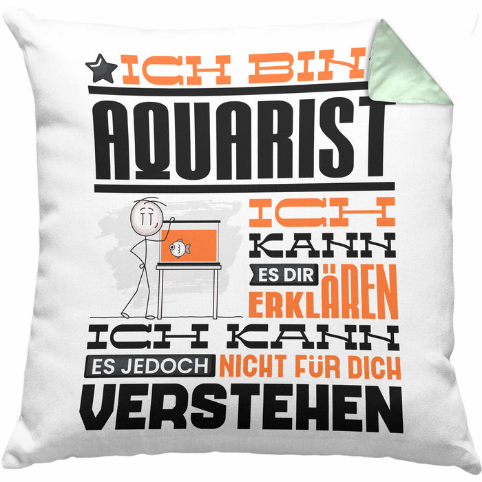 Aquarist Geschenk Kaffee-Kissen mit Füllung 40x40 Geschenkidee für Aquarist Ich Bin Aquarist Ich Kann Es Dir Erklären Jedoch Nicht Für Dich Verstehen Spruch Lustig (Grau) Grün Trendation