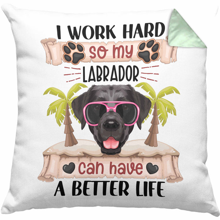 Labrador Besitzer Kissen mit Füllung 40x40 Geschenk Lustiger Spruch Geschenkidee I Work Hard So My Labrador Can Have A Better Life (Grau) Grün Trendation