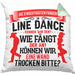 Line Dance Kissen mit Füllung 40x40 Geschenk Spruch Linedance KafffeeKissen mit Füllung 40x40 Sprüche (Grau) Grün Trendation