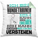 Hundetrainer Geschenk Kaffee-Kissen mit Füllung 40x40 Geschenkidee für Hundetrainer Ich Bin Hundetrainer Ich Kann Es Dir Erklären Jedoch Nicht Für Dich Verstehen Spruch Lustig (Grau) Grün Trendation