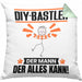 DIY-Bastler Kissen mit Füllung 40x40 Geschenk für DIY-Bastler Der Mann Der Alles Kann Geschenkidee zum Geburtstag (Grau) Grün Trendation
