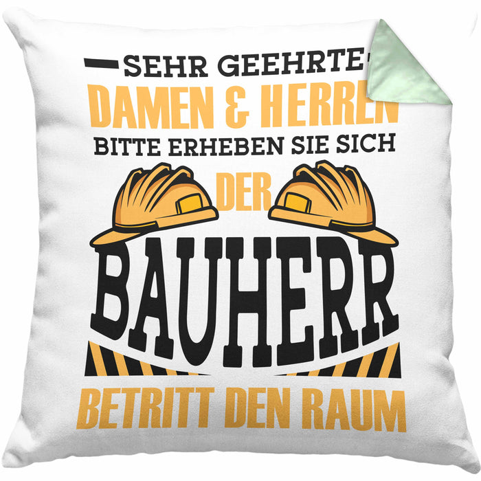 Bauherr Kissen mit Füllung 40x40 "Der Bauherr betritt den Raum" Geschenk für Bauherren Hausbesitzer Hausbauer (Grau) Grün Trendation