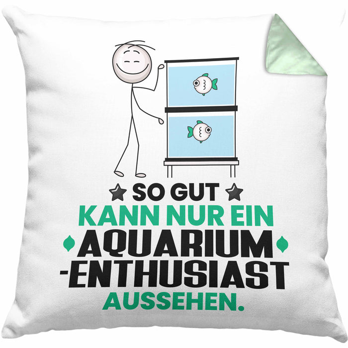 Aquarium-Enthusiast Geschenk Kissen mit Füllung 40x40 So Gut Kann Nur Ein Aquarium-Enthusiast Aussehen Geschenkidee (Grau) Grün Trendation