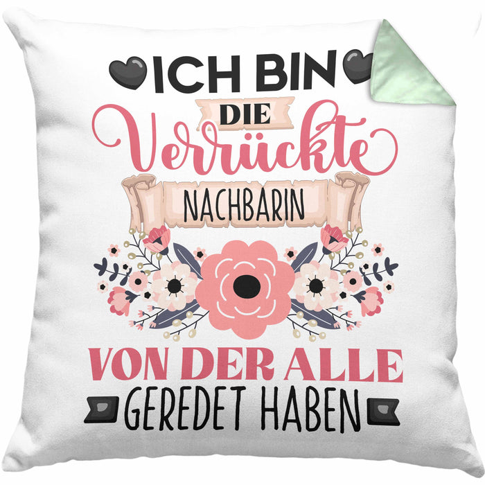 Nachbarin Kissen mit Füllung 40x40 Geschenk Lustiger Spruch Geschenkidee Ich Bin Die Verrückte Nachbarin Von Der Alle Geredet Haben (Grau) Grün Trendation