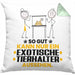 ExotischeTierhalter Geschenk Kissen mit Füllung 40x40 So Gut Kann Nur Ein ExotischeTierhalter Aussehen Geschenkidee (Grau) Grün Trendation