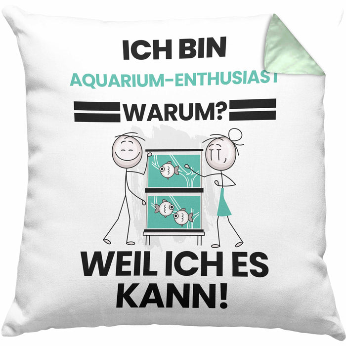 Aquarium-Enthusiast Geschenk Kissen mit Füllung 40x40 Lustiger Spruch Ich Bin Aquarium-Enthusiast Warum Weil Ich Es Kann Geschenkidee Bester Aquarium-Enthusiast Geburtstag (Grau) Grün Trendation