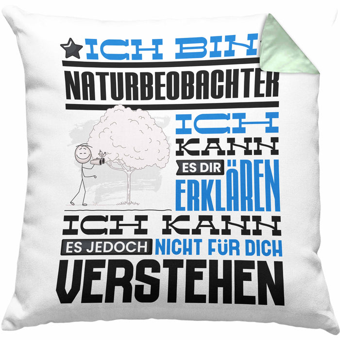 Naturbeobachter Geschenk Kaffee-Kissen mit Füllung 40x40 Geschenkidee für Naturbeobachter Ich Bin Naturbeobachter Ich Kann Es Dir Erklären Jedoch Nicht Für Dich Verstehen Spruch Lustig (Grau) Grün Trendation