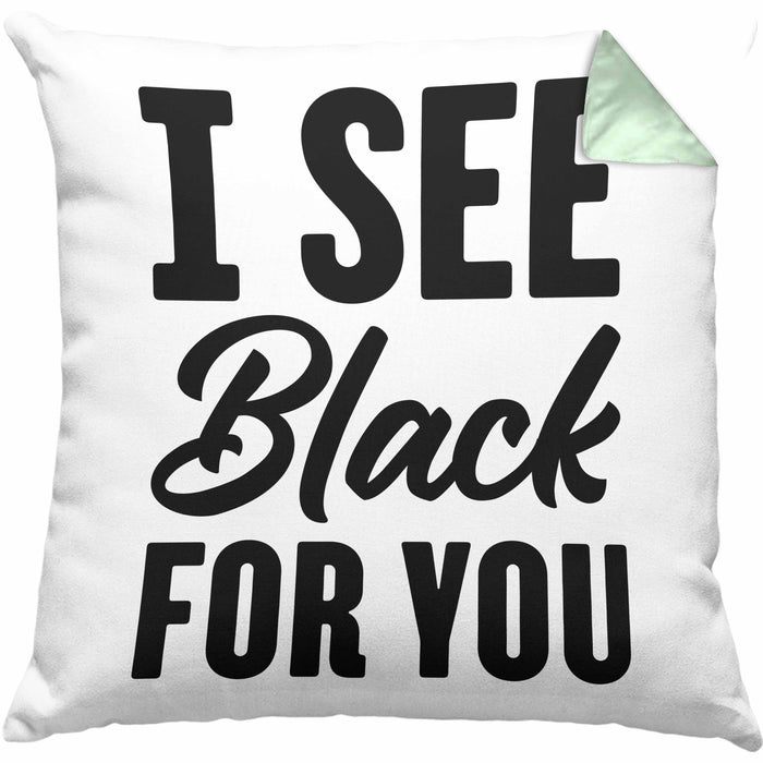 I See Black For You Kissen mit Füllung 40x40 Deutsch-Englisch Denglisch Sprichwort Ich Sehe Schwarz Für Dich (Grau) Grün Trendation