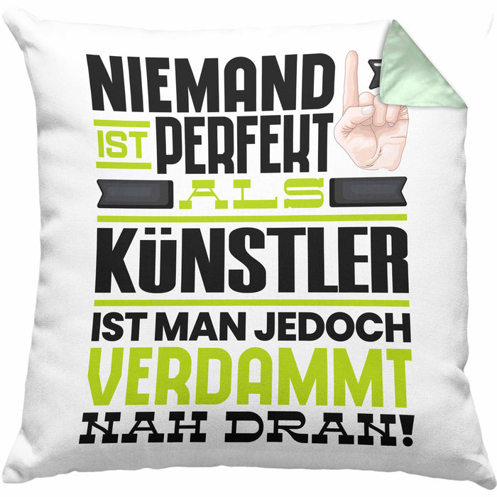 Künstler Geschenk Kissen mit Füllung 40x40 Lustige Geschenkidee für Künstler Geburtstag Niemand Ist Perfekt Aber Als Künstler Ist Man Nah Dran (Grau) Grün Trendation