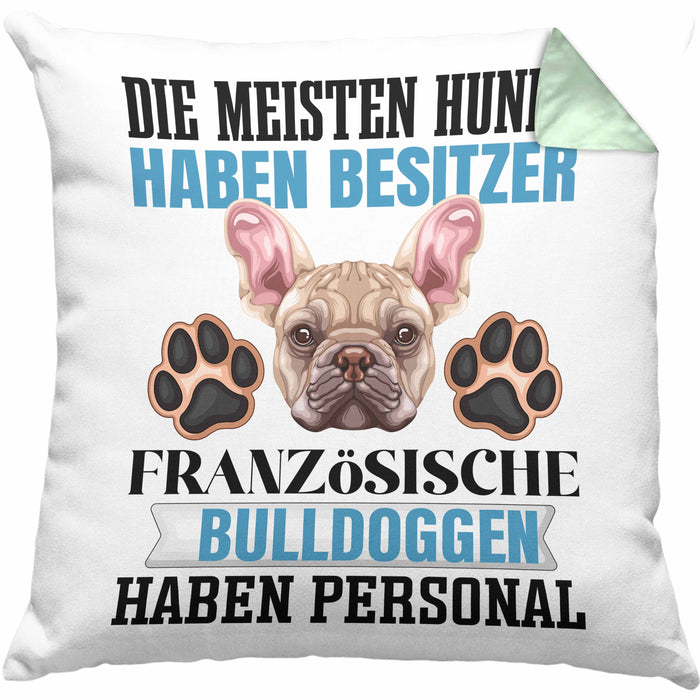 Französische Bulldogge Besitzer Kissen mit Füllung 40x40 Geschenk Lustiger Spruch Geschenkidee Besitzerin Französische Bulldogge Haben Personal (Grau) Grün Trendation