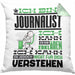 Journalist Geschenk Kissen mit Füllung 40x40 Geschenkidee für Journalist Geburtstag Lustiger Spruch Ich Bin Journalist Ich Kann Es Dir Erklären Aber Nicht Für Dich Verstehen (Grau) Grün Trendation