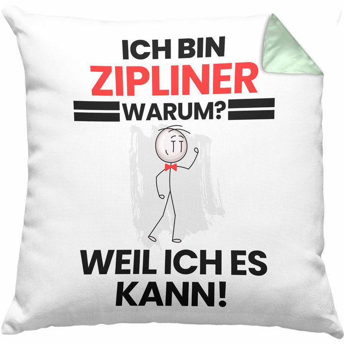 Zipliner Geschenk Kissen mit Füllung 40x40 Lustiger Spruch Ich Bin Zipliner Warum Weil Ich Es Kann Geschenkidee Bester Zipliner Geburtstag (Grau) Grün Trendation