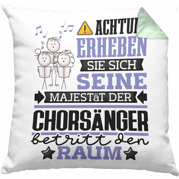 Chorsänger Geschenk Kissen mit Füllung 40x40 Lustiger Spruch Erheben Sie Sich Der Chorsänger Betritt den Raum (Grau) Grün Trendation