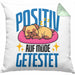 Lustige Kissen mit Füllung 40x40 "Positiv auf Müde Getestet" - Geschenkidee für Hunde-Liebhaber (Grau) Grün Trendation