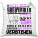 Hobbymaler Geschenk Kaffee-Kissen mit Füllung 40x40 Geschenkidee für Hobbymaler Ich Bin Hobbymaler Ich Kann Es Dir Erklären Jedoch Nicht Für Dich Verstehen Spruch Lustig (Grau) Grün Trendation