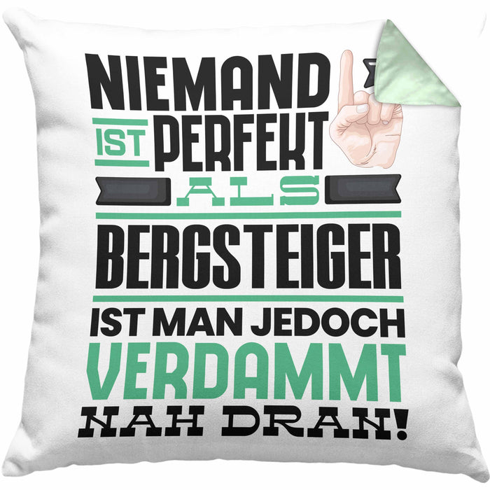 Bergsteiger Geschenk Kissen mit Füllung 40x40 Lustige Geschenkidee für Bergsteiger Geburtstag Niemand Ist Perfekt Aber Als Bergsteiger Ist Man Nah Dran (Grau) Grün Trendation