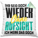 Lustiger Spruch Kissen mit Füllung 40x40 Geschenk Ihr Seid Doch Wieder Ohne Aufsicht Ich Merk Das Doch (Grau) Grün Trendation