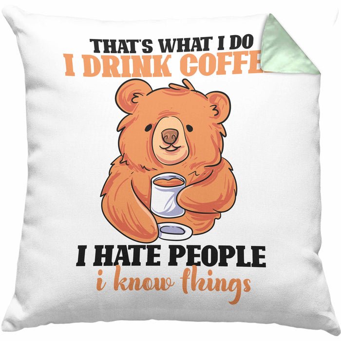 Bär Kaffe Kissen mit Füllung 40x40 Geschenk Lustiger Spruch I Hate People And I Know Things Geschenkidee Geburtstag (Grau) Grün Trendation